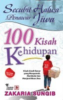 100 kisah kehidupan : secubit halwa penawar jiwa